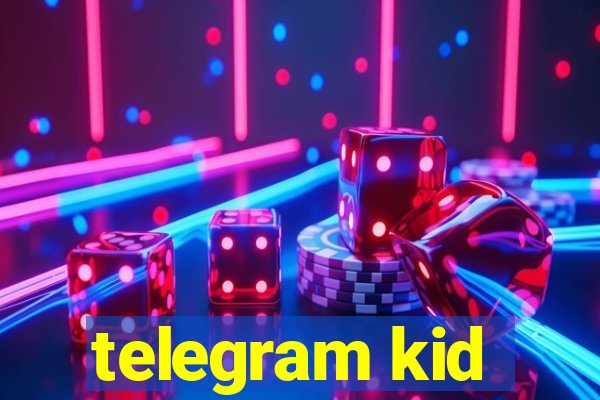 telegram kid